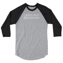 Load image into Gallery viewer, 3/4 sleeve raglan shirt- Messy But Redeemed
