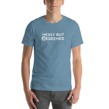 Load image into Gallery viewer, T-Shirt- Messy But Redeemed Unisex T-Shirt - White Font
